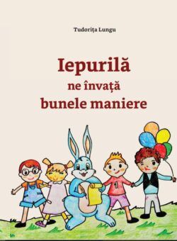 Iepurilă ne învață bunele maniere - Tudorița Lungu