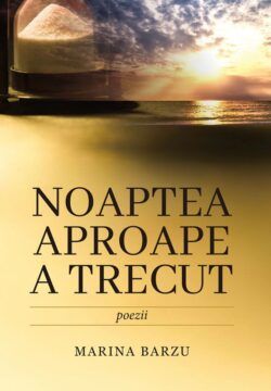 Noaptea aproape a trecut - Marina Barzu